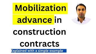 What is mobilization advance in construction contracts explained with simple example [upl. by Fretwell]