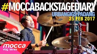 UrbanGiGs Padang Part 1 MoccaBackstageDiary [upl. by Sirap]