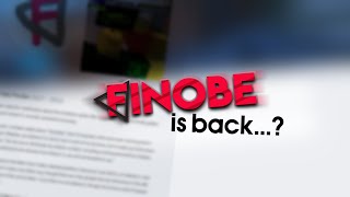 Finobe is back [upl. by Omora]