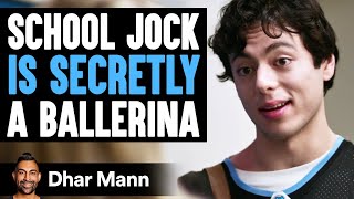 SCHOOL JOCK Is Secretly A BALLERINA  Dhar Mann Studios [upl. by Sulihpoeht64]