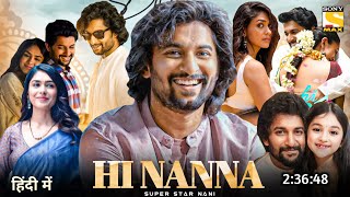 Hi NannaHi PapaFull Movie Hindi Dubbed 2024 South UpdateBox Office CollectionOtt Release date [upl. by Ahsikal]