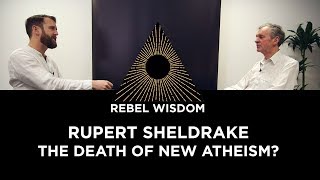 Rupert Sheldrake The Death of New Atheism [upl. by Aydni]