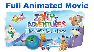 Zakys Adventures The Earth Has a Fever  FULL MOVIE [upl. by Manoop378]