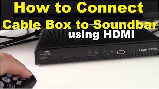 How to Connect Cable Box to Soundbar using HDMI [upl. by Johannah11]