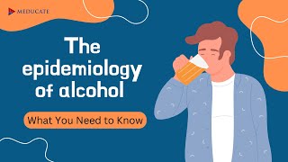 The Epidemiology of Alcohol [upl. by Anjali]