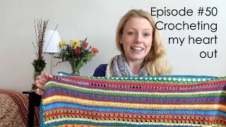 Anna Knitter Podcast Episode 50  Crocheting my heart out [upl. by Ragucci290]