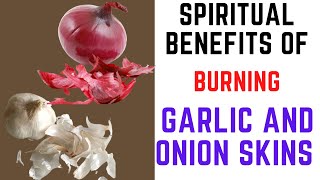 Spiritual Benefits Of Garlic And Onion Skins [upl. by Hayilaa171]