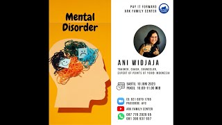 Workshop ARK Family Center Jun 10 2023  Mental Disorder  Ani Widjaja [upl. by Annaj]