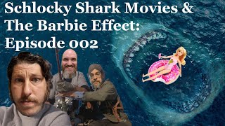 Schlocky Shark Movies amp The Barbie Effect Episode 002 [upl. by Demetra684]