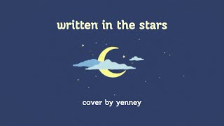 written in the stars  john legend x wendy  cover by yenney [upl. by Ynamad]