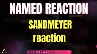 SANDMEYER REACTIONLearn with kHALID [upl. by Elleimac]