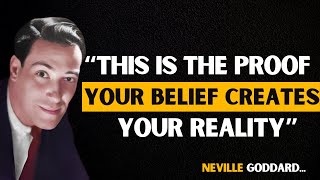 THIS IS PROOF THAT YOUR BELIEFS CREATE REALITY  NEVILLE GODDARD [upl. by Seluj229]