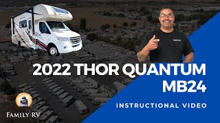 2022 Thor Quantum MB24 Walkthrough amp Instructional Video  Family RV [upl. by Schindler]