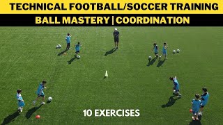 Technical FootballSoccer Training  Ball Mastery  Coordination  10 Exercises [upl. by Bushey633]