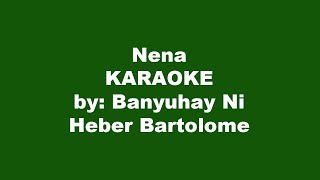 Banyuhay Ni Heber Bartolome Nena Karaoke [upl. by Fechter653]