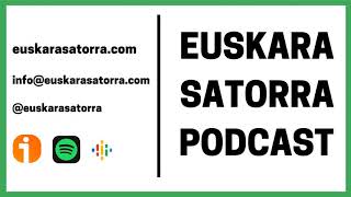 25 Curso aprender euskera  Euskara Satorra Podcast A125 [upl. by Calloway]