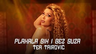 TEA TAIROVIC  PLAKALA BIH I BEZ SUZA Bass Boosted [upl. by Bartolome]