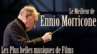 Le Meilleur de Ennio Morricone  Les Plus Belles Musiques de Films  High Quality Audio [upl. by Tremann190]