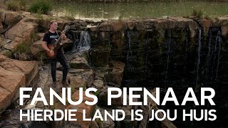 Fanus Pienaar  Hierdie Land Is Jou Huis [upl. by Kelbee]