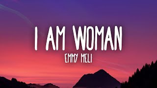 Emmy Meli  I AM WOMAN Lyrics I am woman I am fearless I am sexy Im divine [upl. by Walrath]