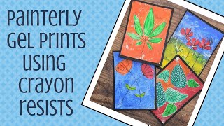 Painterly Gel Prints using Crayon Resists [upl. by Idnarb]