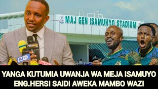 RASMI YANGA KUTUMIA UWANJA WA MEJA ISAMUYO ENGHERSI SAID AWEKA MAMBO WAZI [upl. by Salis]