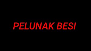 PELUNAK BESI [upl. by Erinna292]