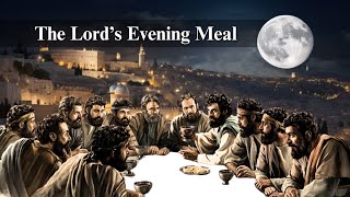 The Lord’s Evening Meal​—An Observance That Honors God [upl. by Desirea960]