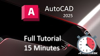 AutoCAD 2025  15 Minute Tutorial for BEGINNERS [upl. by Gena87]