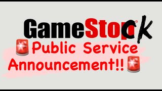 GameStop Public Service Announcement [upl. by Ennayllek]