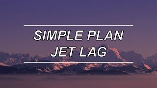 Jet Lag  Simple Plan feat Natasha Bedingfield Lyrics [upl. by Thorne154]