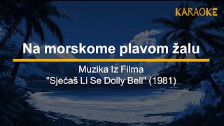 Na morskome plavom žalu  Karaoke [upl. by Niven]