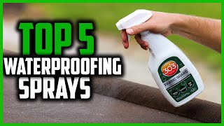 Top 5 Best Waterproofing Sprays 0f 2024 [upl. by Elohc]