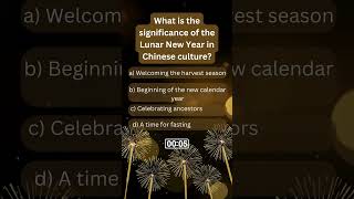 What is the significance of the Lunar New Year in Chinese culture quiz festival fun [upl. by Mond]