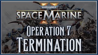 Warhammer 40000 Space Marine 2  Coop Operation 7 Termination [upl. by Nevil23]