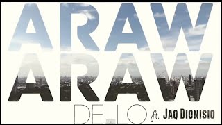 DELLO  ARAW ARAW ft Jaq Dionisio OFFICIAL MUSIC VIDEO [upl. by Enidlarej]