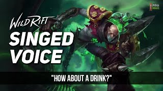 Singed Voice QuotesAudio In Wild Rift  Singed All Voice Lines English LOL Wild Rift [upl. by Svetlana978]