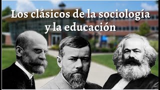 Marx Durkheim Weber Que es la Educación [upl. by Ahon]