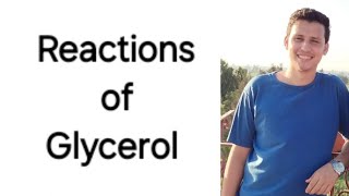 Reactions of glycerol [upl. by Eceeryt]