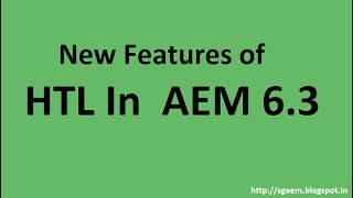 HTL new Features in AEM 63 [upl. by Edalb151]