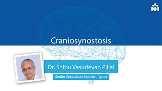 Understanding Craniosynostosis  Causes Symptoms amp Treatment  Dr Shibu Pillai [upl. by Okiron]