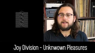 Joy Division  Unknown Pleasures  ALBUM REVIEW [upl. by Krystyna]