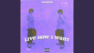 Live How I Want [upl. by Nerin]