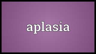 Aplasia Meaning [upl. by Yllen]