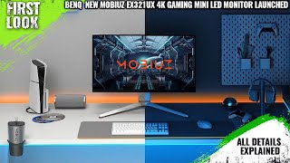 BenQ New MOBIUZ EX321UX 4K Gaming Mini LED Monitor Launched  Explained All Spec Features And More [upl. by Ynohtnaluap920]