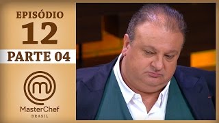 MASTERCHEF BRASIL 23052017  PARTE 4  EP 12  TEMP 04 [upl. by Rettuc564]