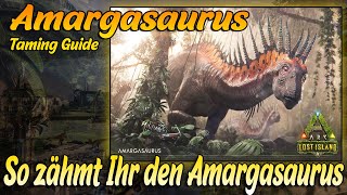 Amargasaurus so Zähmt Ihr ihn  ARK Lost Island Taming Guide [upl. by Lemuel]