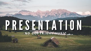 𝓝𝓸 𝓒𝓸𝓹𝔂𝓻𝓲𝓰𝓱𝓽 Inspiring Background Music for Presentation [upl. by Hajed]