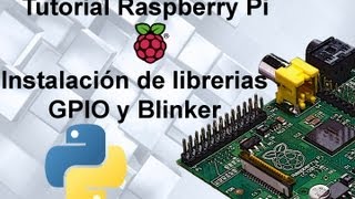 Tutorial 7 Raspberry Pi  Instalación de librerias GPIO y Blinker Parte 2 [upl. by Pliske]