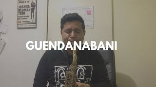 GUENDANABANI  LA ÚLTIMA PALABRA sax solo [upl. by Isolt]